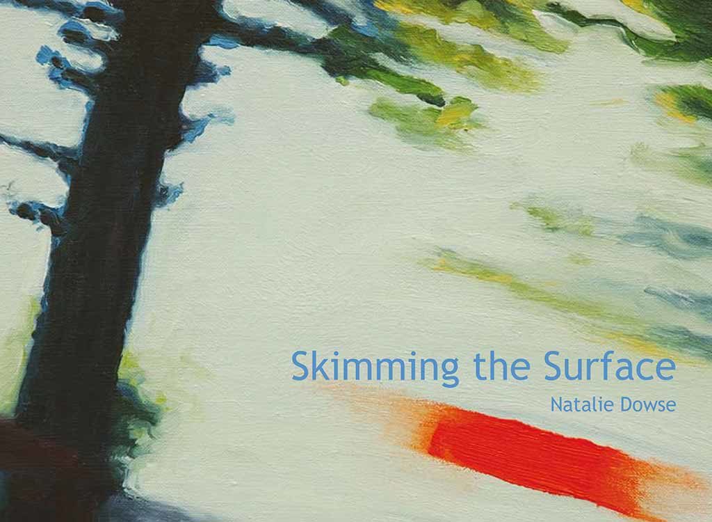 Cover image of the publication: Skimming the Surface by Natalie Dowse, a catalogue to accompany her Skimming the Surface exhibition, Derby. 